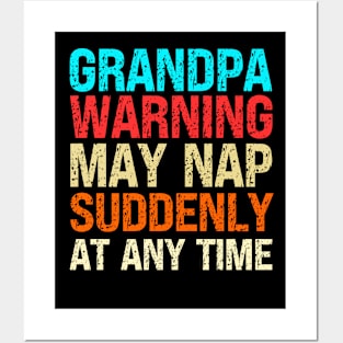 Grandpa Warning May Nap Suddenly At Any Time Posters and Art